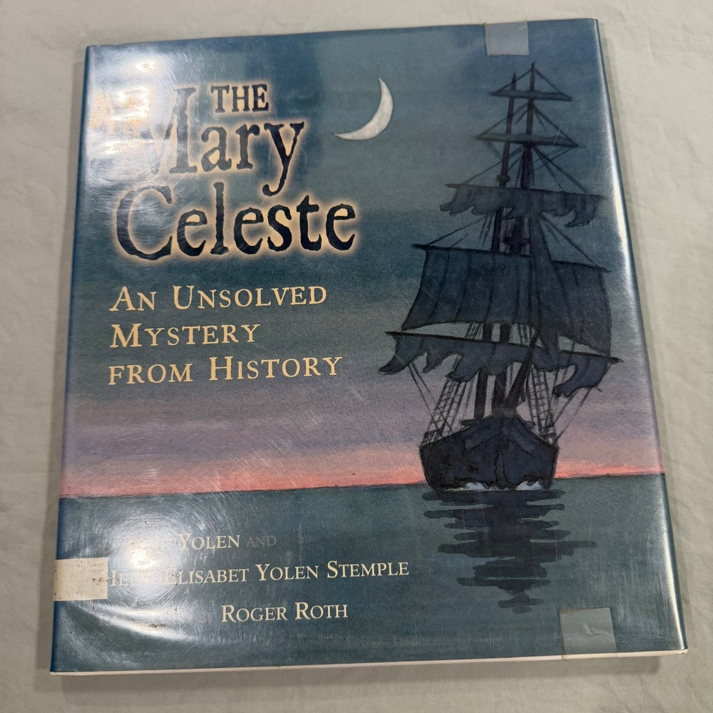 The Mary Celeste An Unsolved Mystery From History Jane Yolen Hardcover 1999